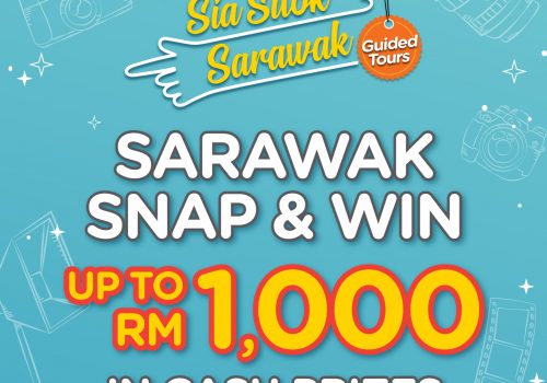 WIN Cash Prizes Up To RM1,000 Just By Sharing Your SIA SITOK SARAWAK Moments